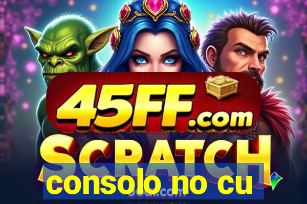 consolo no cu